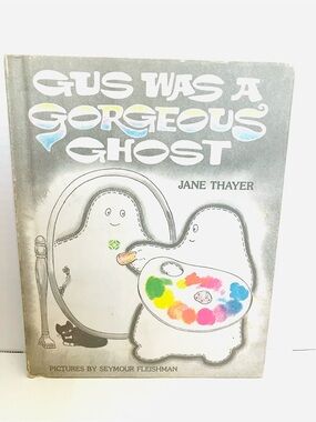 Gus Was A Gorgeous Ghost 1978 Children’s Hard Back Book Fiction Jane Thayer